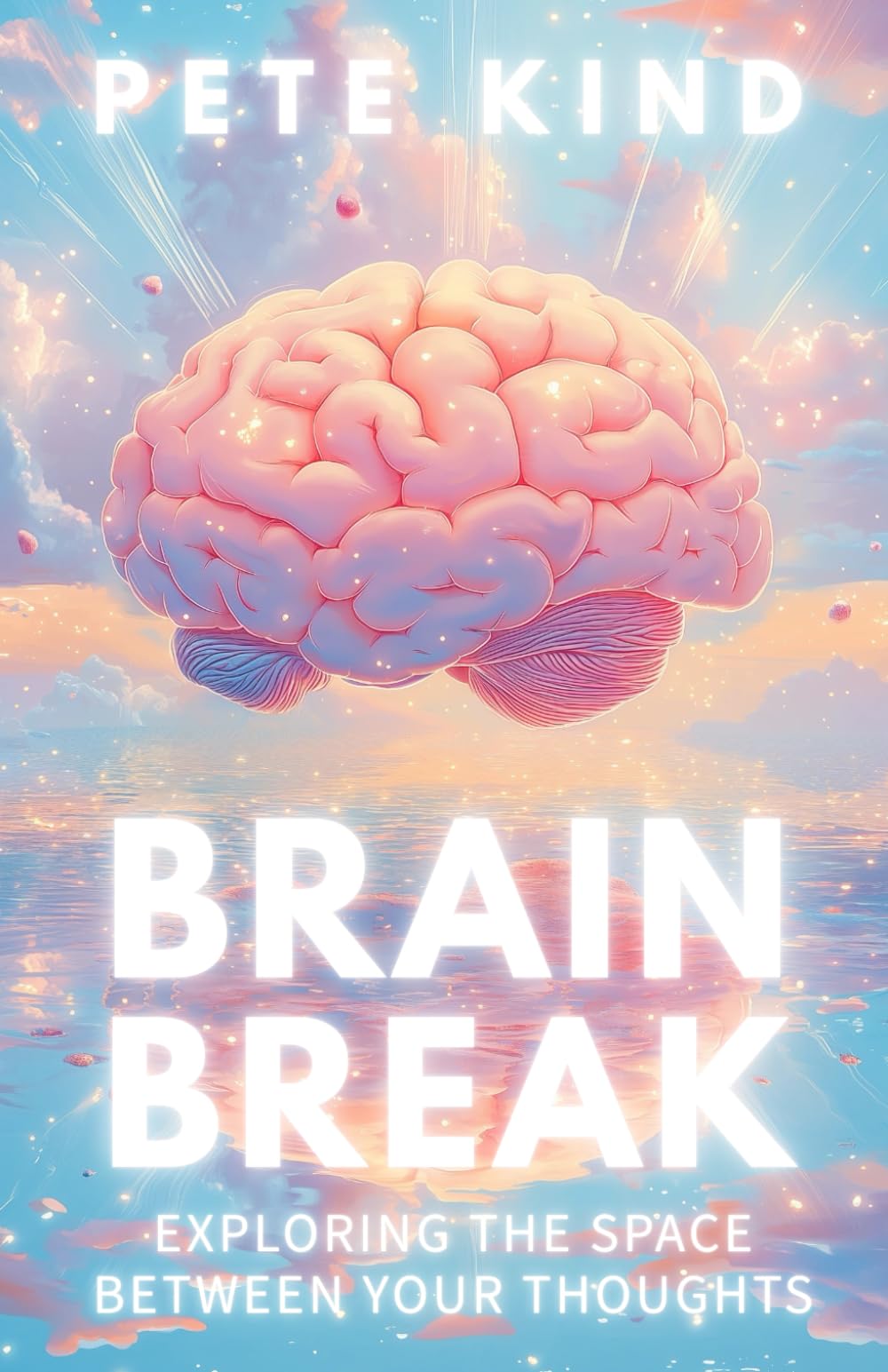Brain Break: Exploring the Space Between Your Thoughts: 4 (The Inner Way Series)