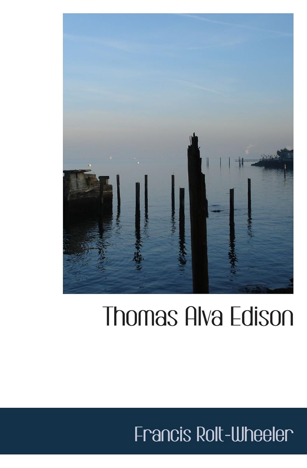 Amazon.com: Thomas Alva Edison: 9781103696703: Rolt-Wheeler, Francis: Books