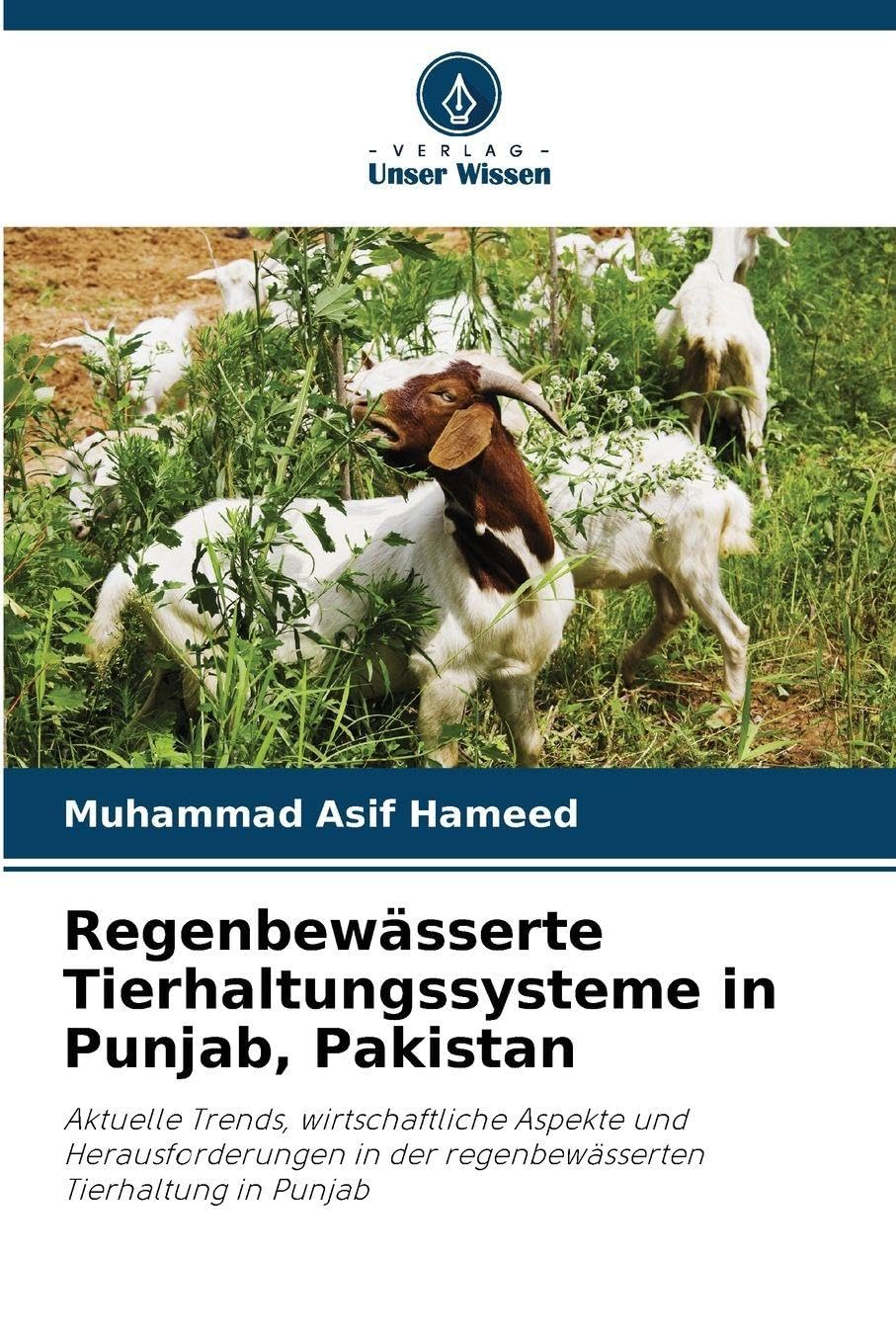 Regenbewässerte Tierhaltungssysteme in Punjab, Pakistan: Aktuelle Trends, wirtschaftliche Aspekte und Herausforderungen in der regenbewässerten Tierhaltung in Punjab