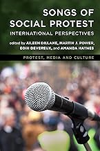 Songs of Social Protest: International Perspectives (Protest, Media and Culture)