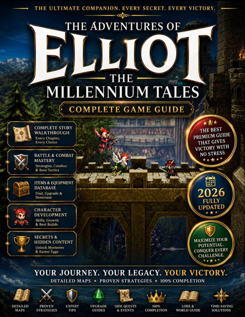 THE ADVENTURES OF ELLIOT: THE MILLENNIUM TALES: COMPLETE GAME GUIDE Everything You Need to Master the Journey, Uncover Ancient Secrets, Conquer Every ... the Complete Millennium Tales Adventure