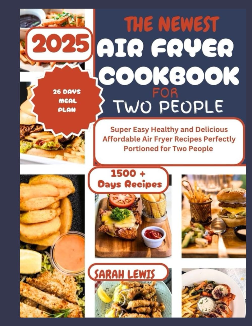 AIR FRYER COOKBOOK FOR TWO PEOPLE: Super Easy Healthy and Delicious Affordable Air Fryer Recipes Perfectly Portioned for Two People