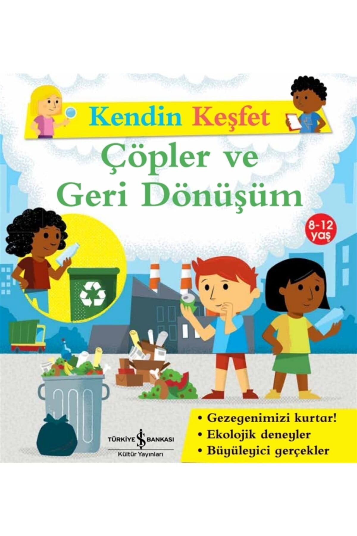 Çöpler ve Geri Dönüşüm - Kendin Keşfet