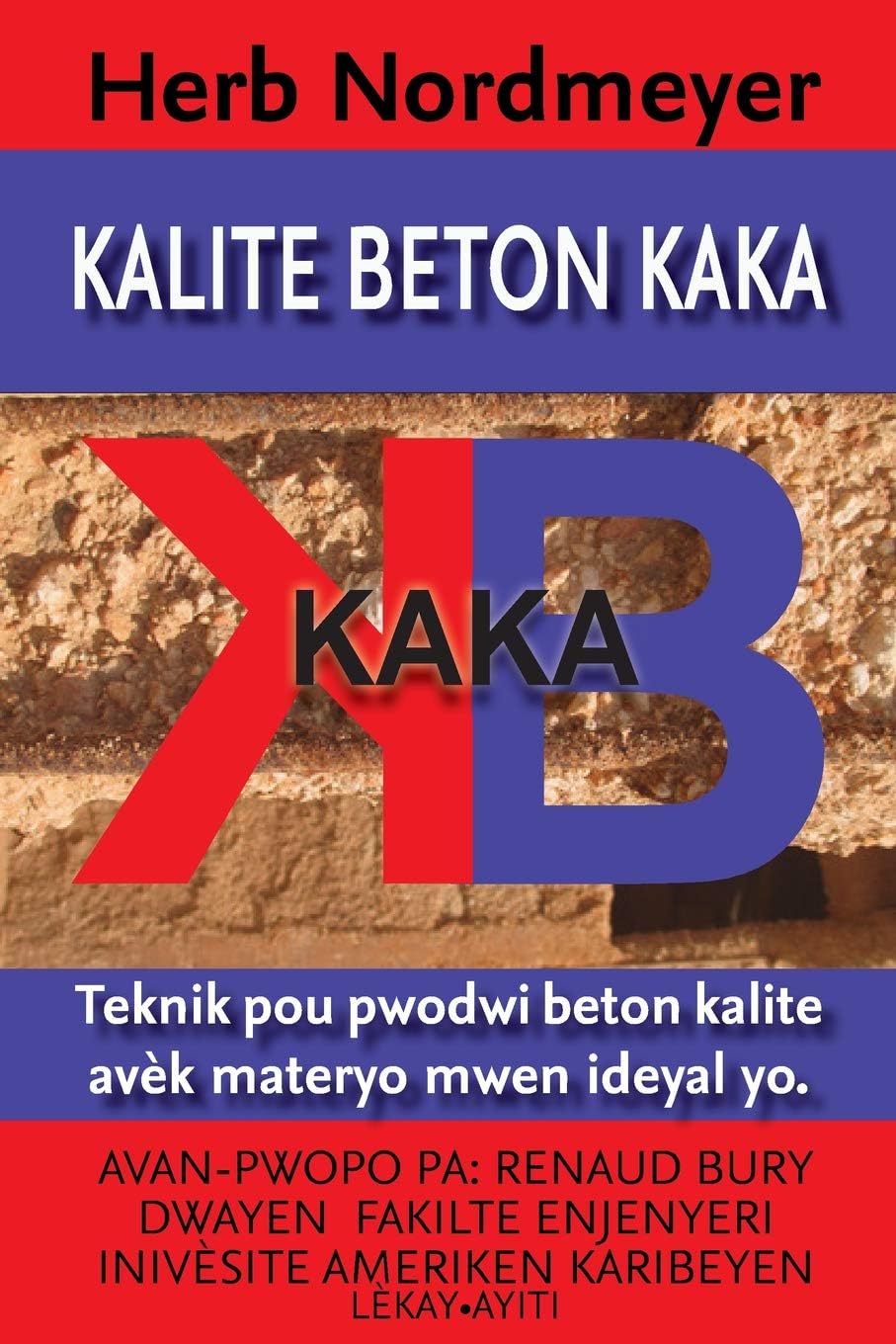 Kalite Beton Kaka: Amelyore beton pou mond pòv la - Pwodwiksyon beton de mwens ke materyo ideyal yo