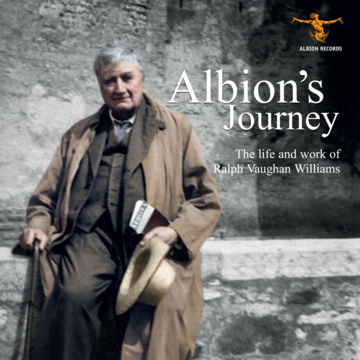 Albion's Journey: The Life And Works Of Vaughan Williams
