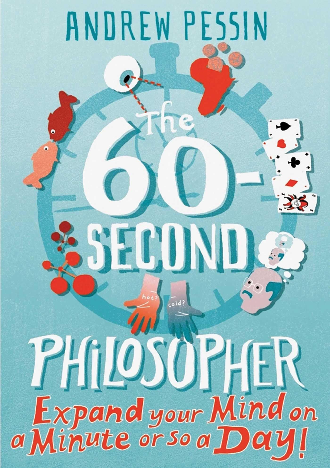 Buy The 60-second Philosopher: Expand your Mind on a Minute or So a Day! — BookShops.in