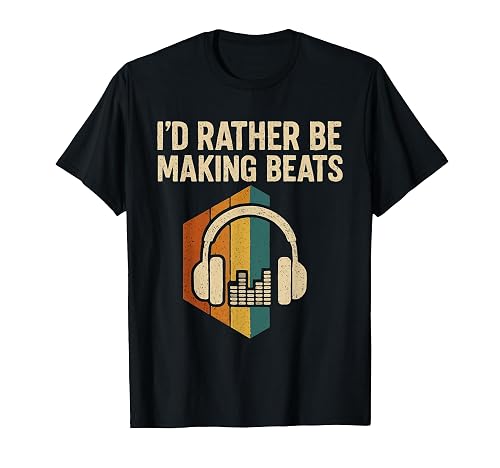 I'd Rather be Making Beats Beat Makers Music Producer Mens