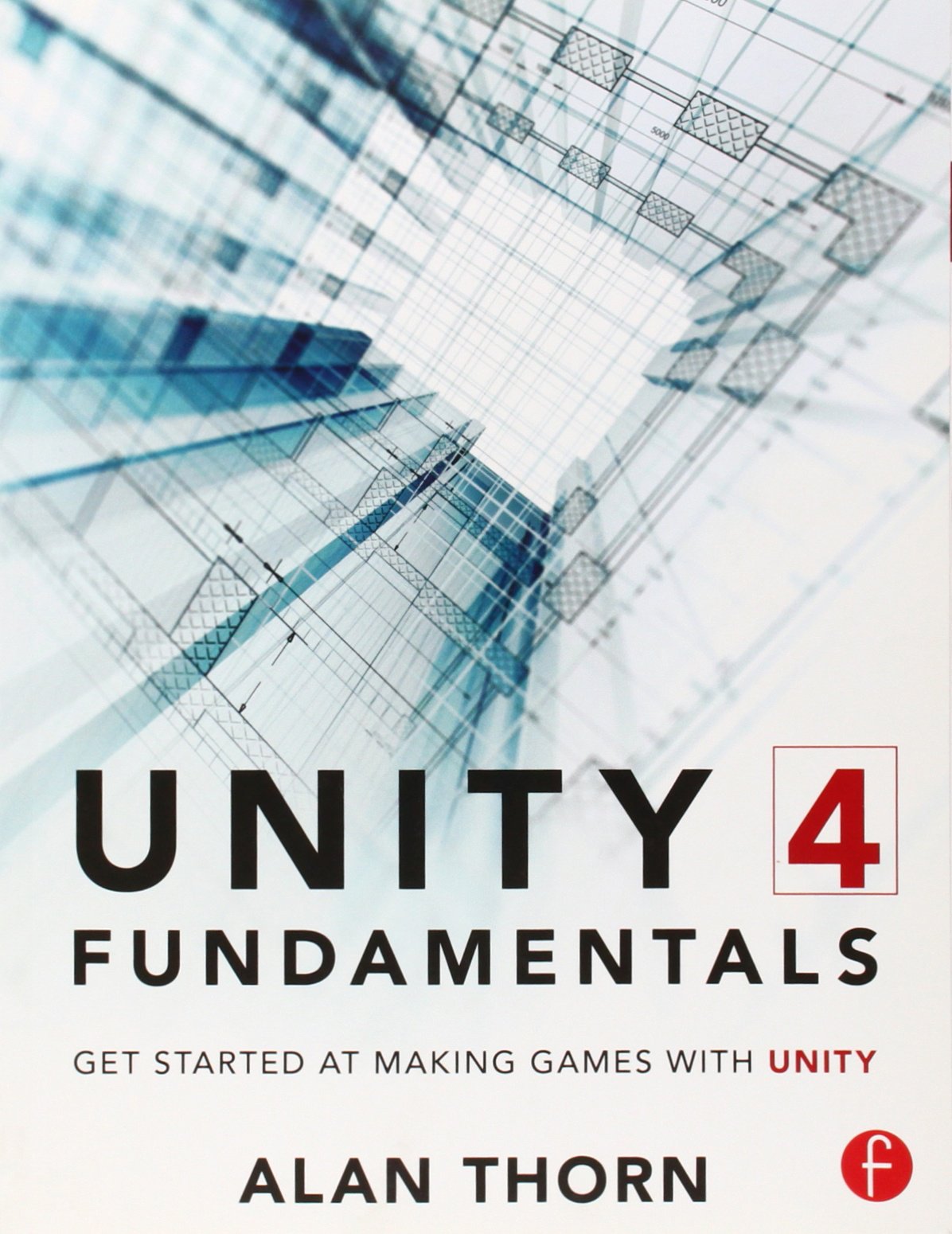 Unity 4 Fundamentals: Get Started at Making Games with Unity