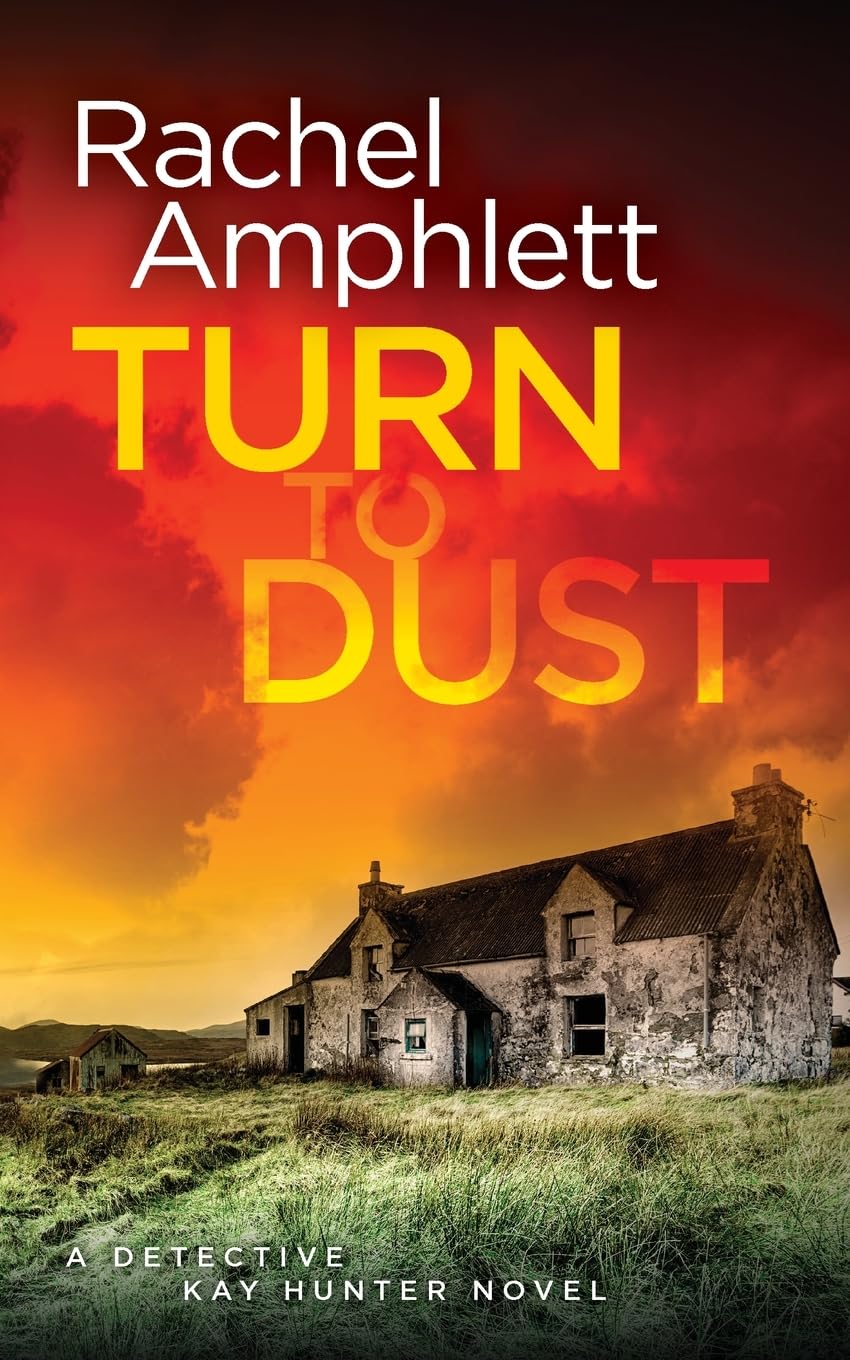 Turn to Dust: A Detective Kay Hunter murder mystery: 9