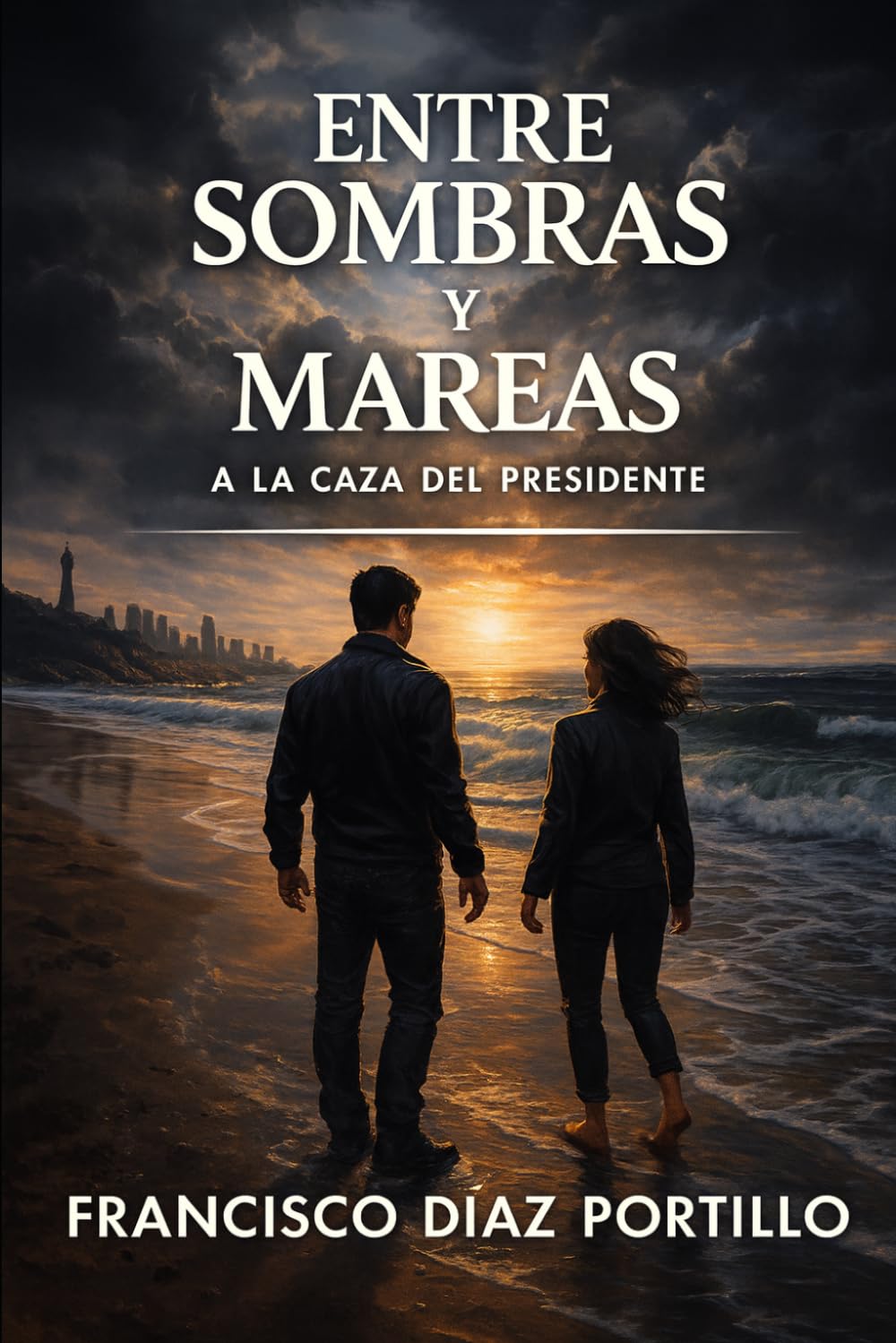 ENTRE SOMBRAS Y MAREAS a la Caza del Presidente