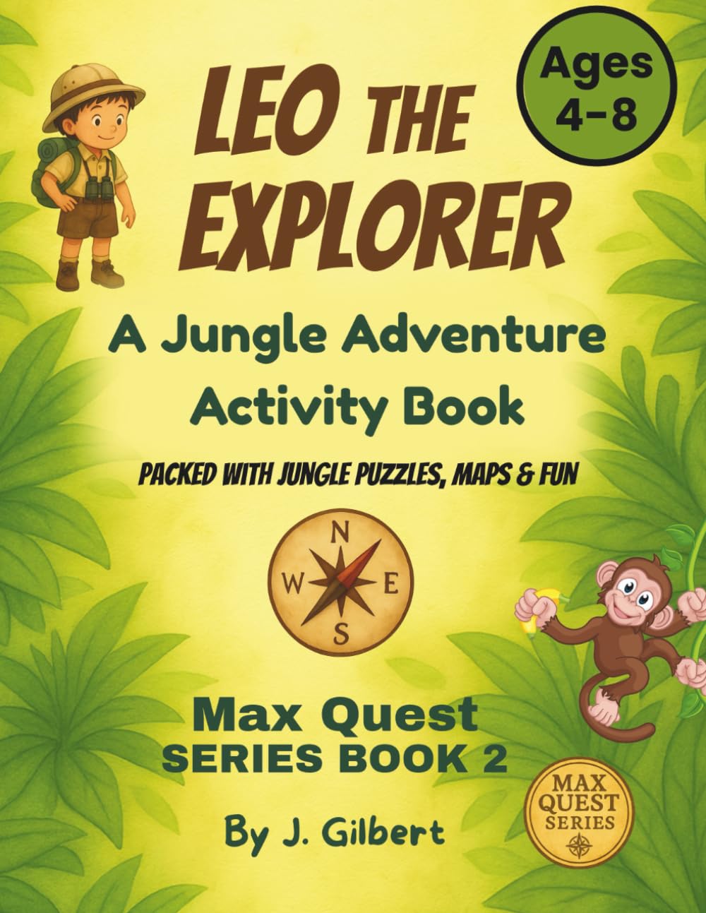 LEO THE EXPLORER: Jungle Adventure Activity Book: PACKED WITH JUNGLE PUZZLES, MAPS & FUN (MAX QUEST SERIES)