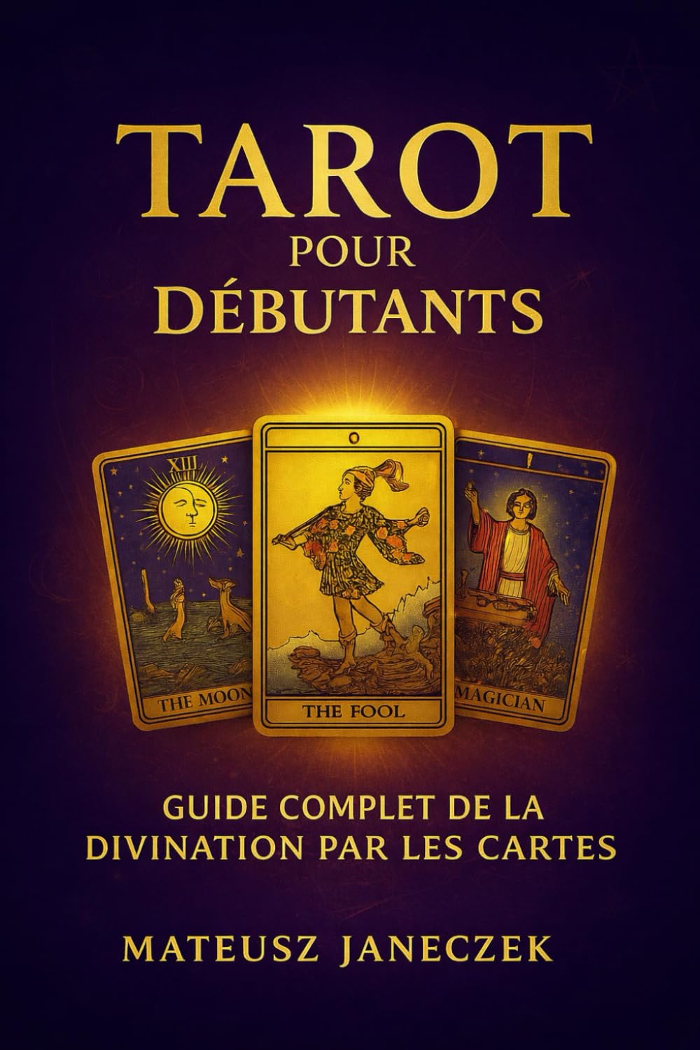Tarot pour débutants – Guide complet de la divination par les cartes