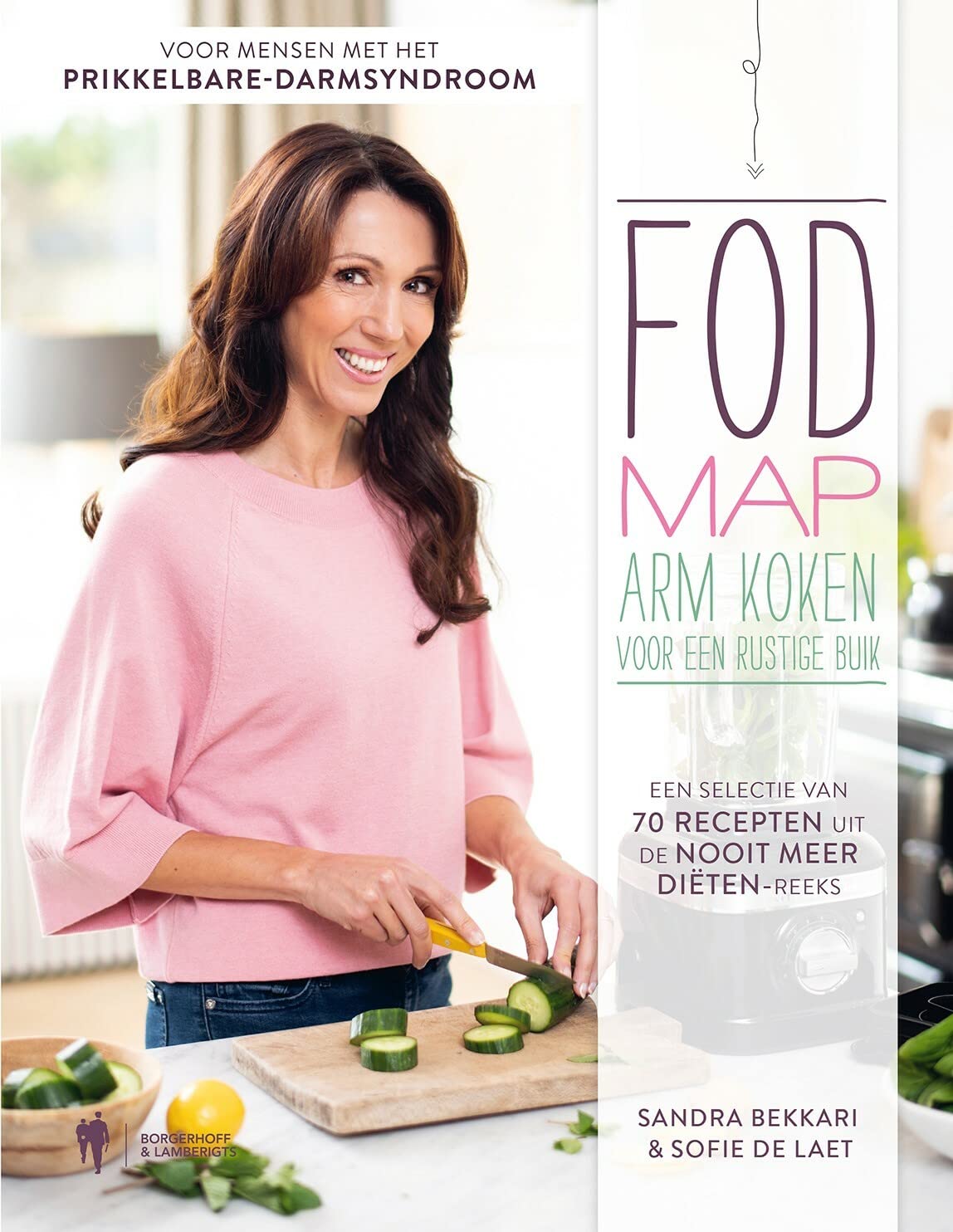Fodmap-arm koken voor een rustige buik: een selectie van 70 recepten uit de Nooit meer diëten-reeks