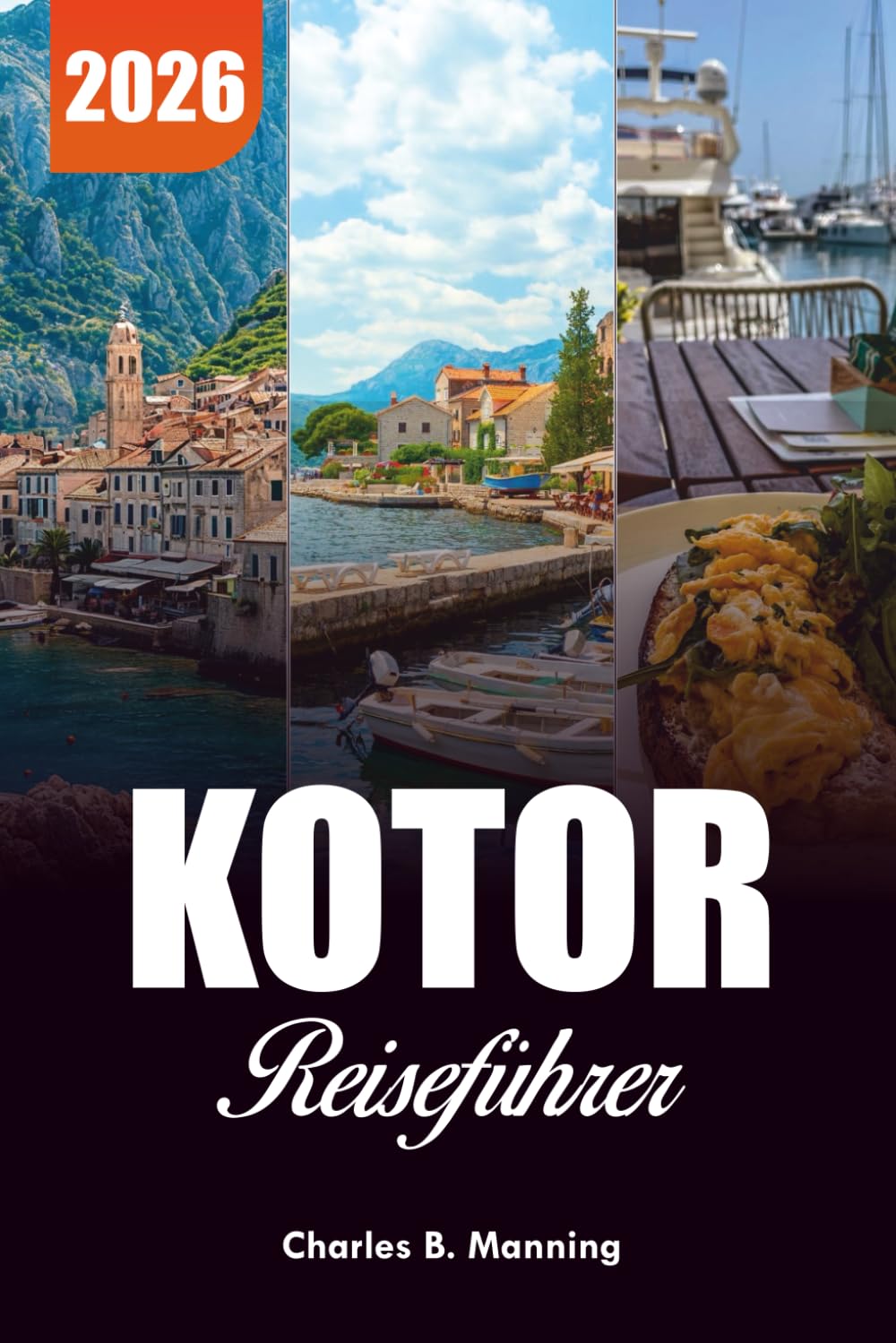 KOTOR REISEFÜHRER 2026: Top-Attraktionen, Aktivitäten und Highlights der Bucht von Kotor