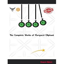 The Complete Works of Margaret Oliphant