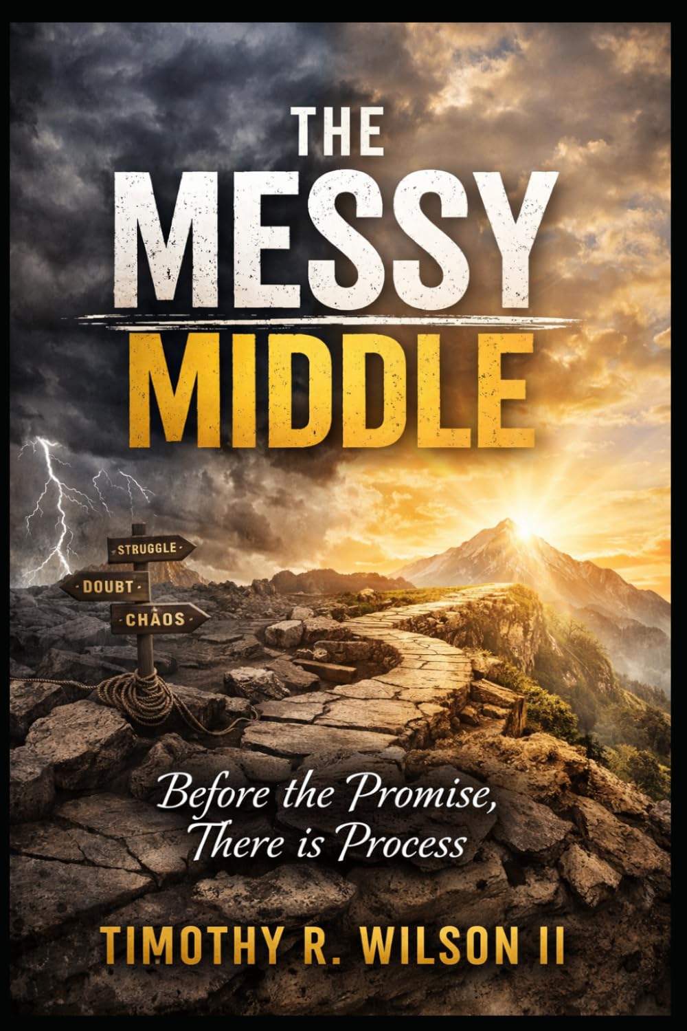 The Messy Middle: Before The Promise There is Process      Paperback – April 3, 2026