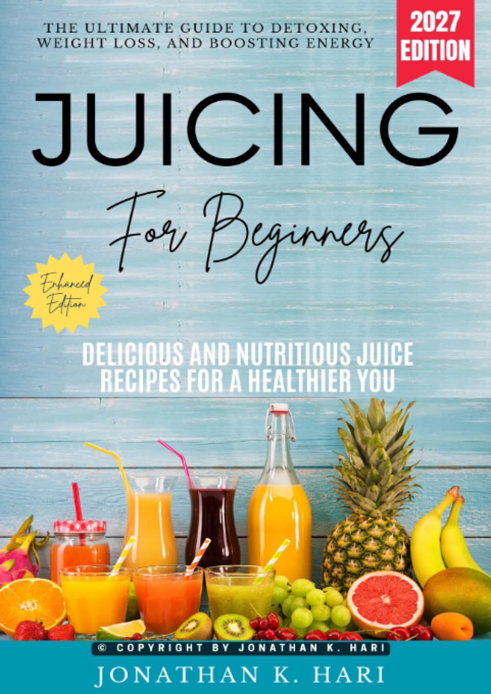 Juicing for Beginners:: The Ultimate Guide to Detoxing, Weight Loss, and Boosting Energy (Delicious and Nutritious Juice Recipes for a Healthier You)