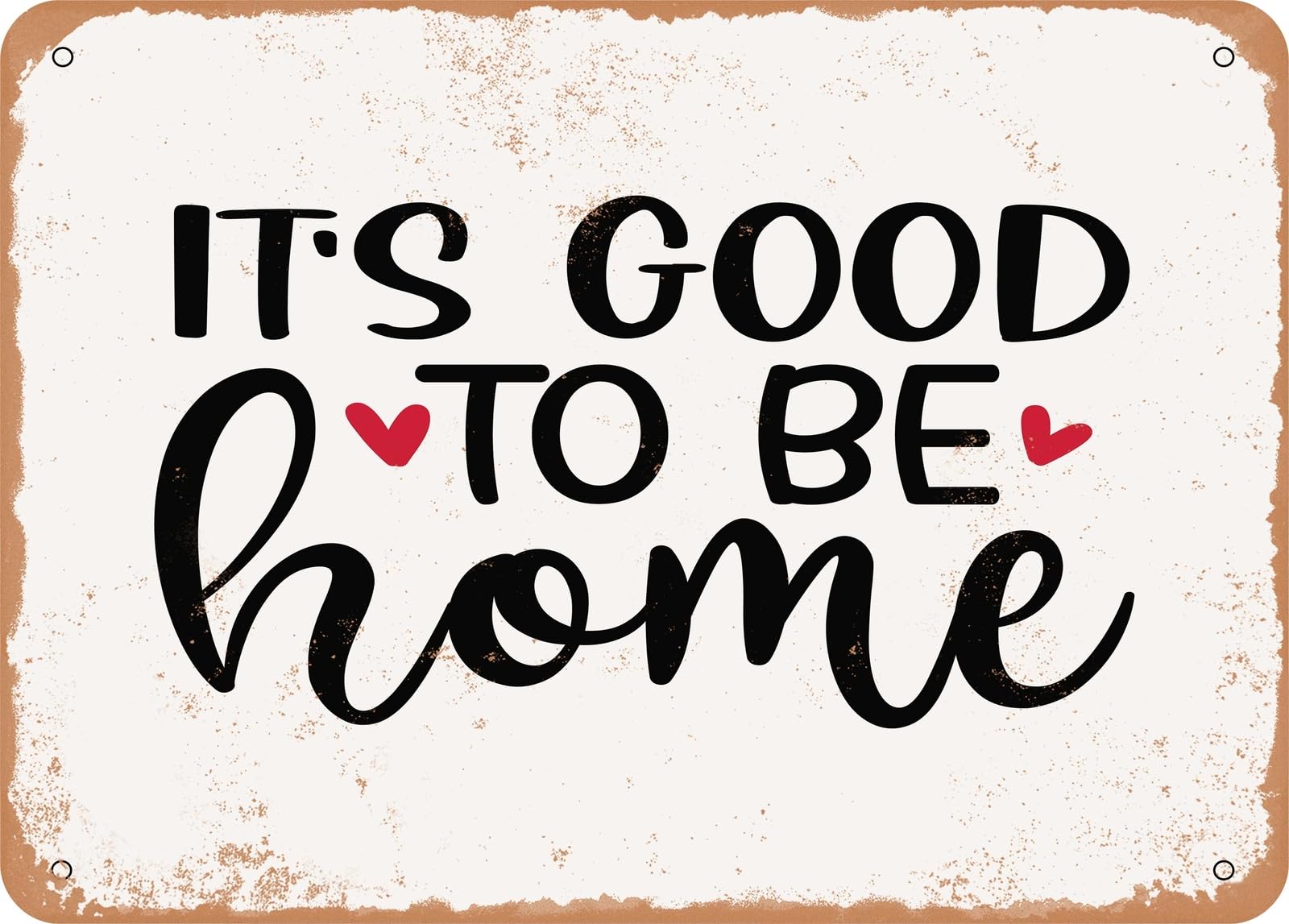 Metal Sign - It's Good to Be Home - 2 - Vintage Look Sign home decor