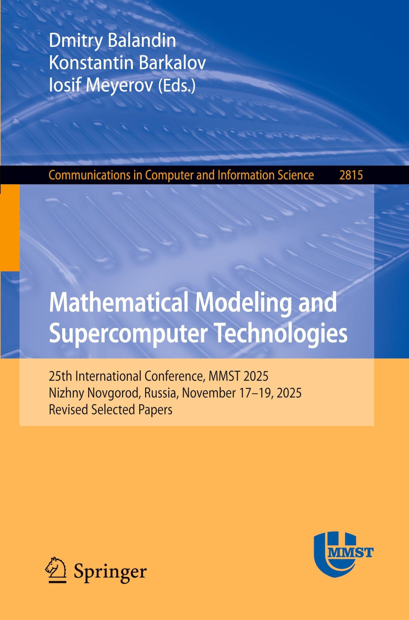 Mathematical Modeling and Supercomputer Technologies: 25th International Conference, MMST 2025, Nizhny Novgorod, Russia, November 17–19, 2025, Revised ... in Computer and Information Science, 2815)