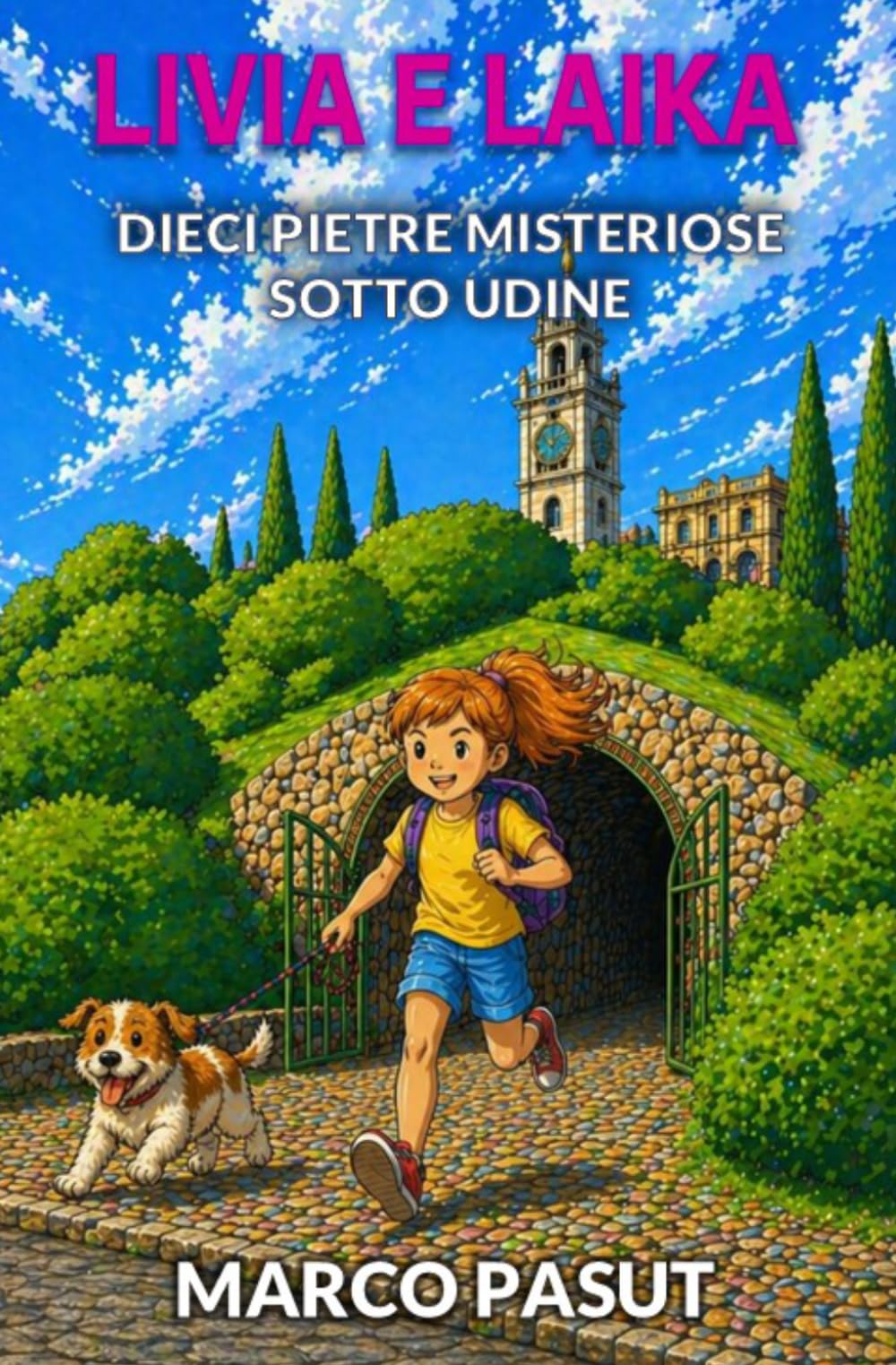 Livia e Laika: Dieci pietre misteriose sotto Udine