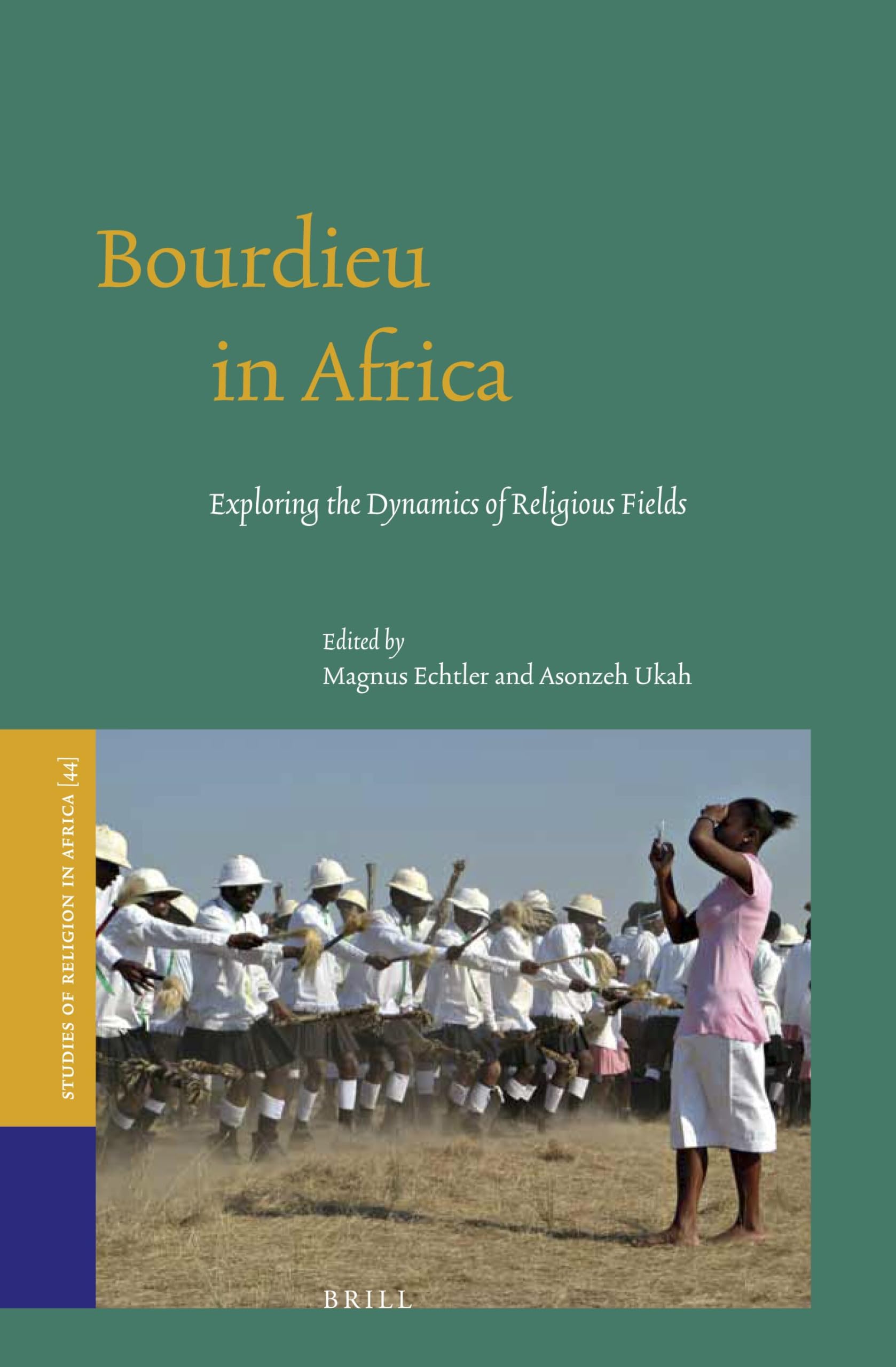 Bourdieu in Africa: Exploring the Dynamics of Religious Fields: 44