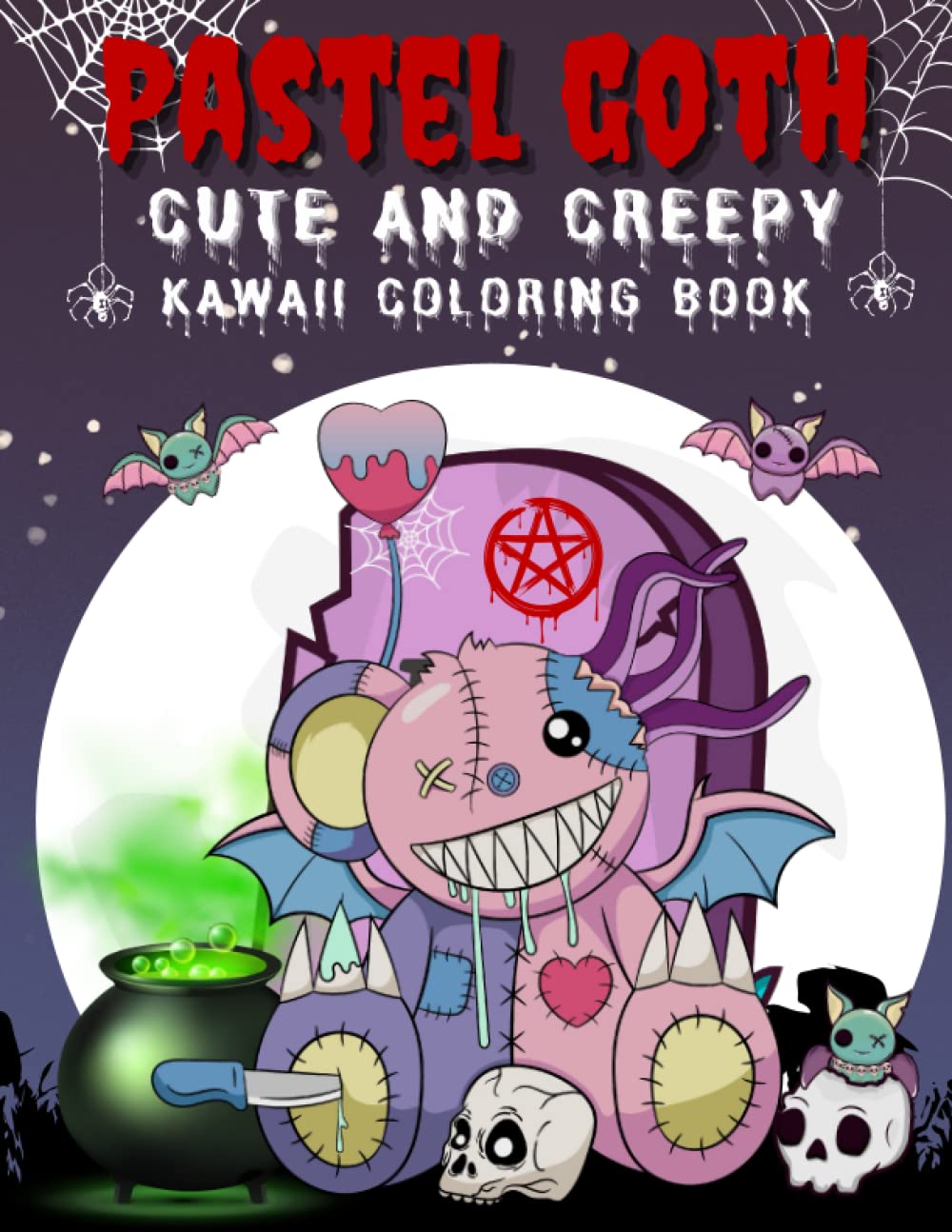 Pastel Goth Cute And Creppy Kawaii Coloring Book: Horror Spooky Gothic and Scary Adorable Illustrations of Creepy Animals And Stuff coloring pages