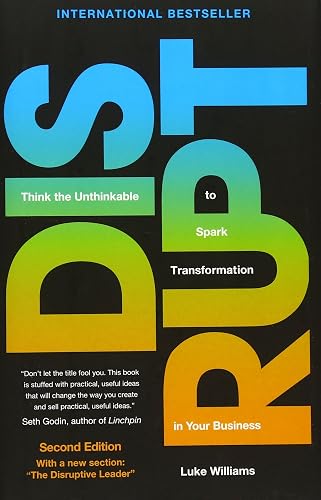 Disrupt: Think the Unthinkable to Spark Transformation in Your Business