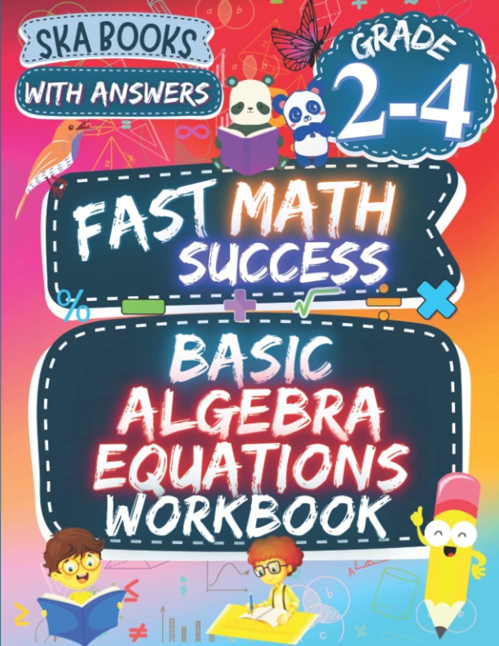 Fast Math Success: Basic Algebra Equations Workbook Grade 2-4: Solving Equations of Basic Addition, Subtraction, Multiplication and Division with Answers