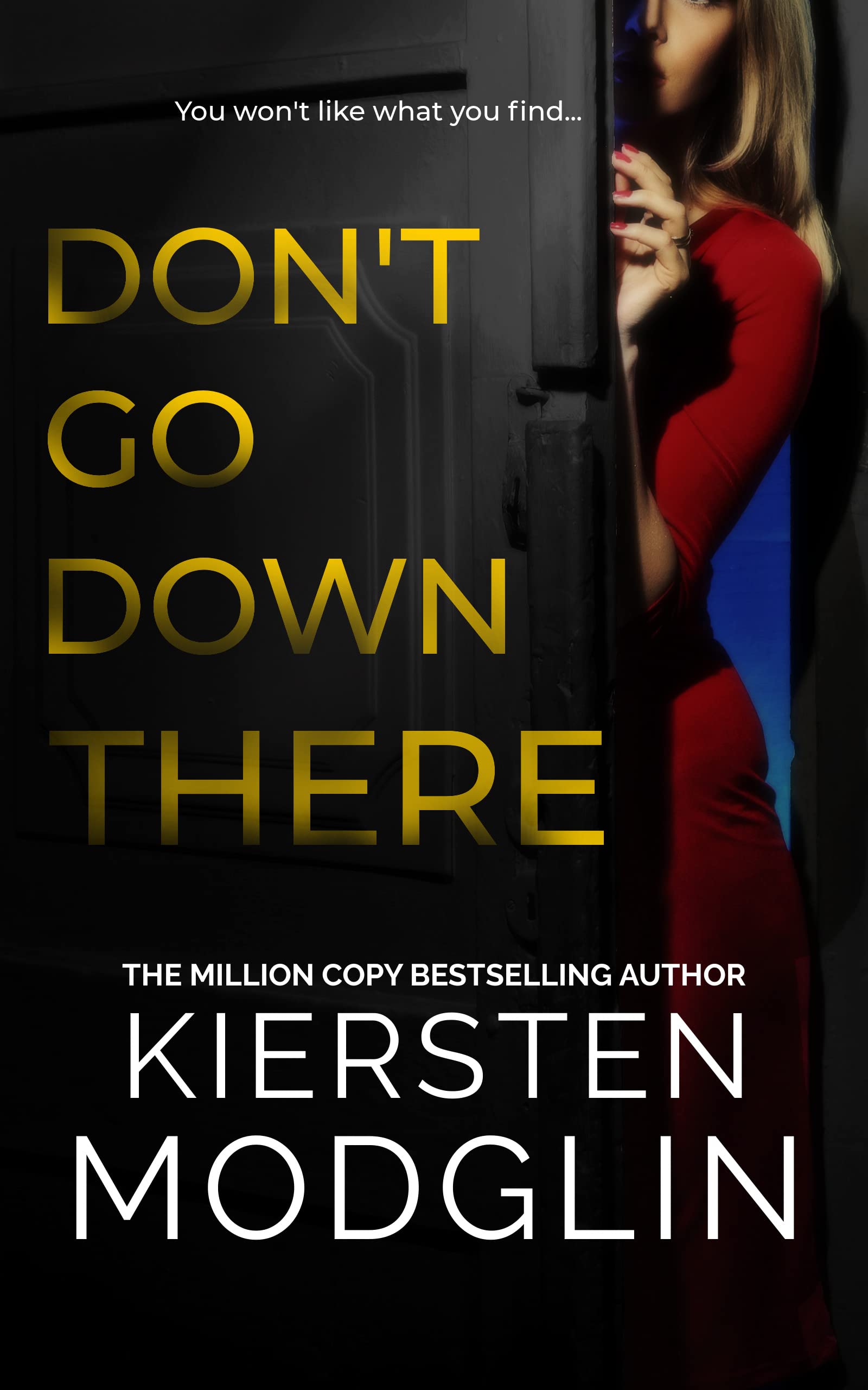 Don't Go Down There: An absolutely addictive domestic thriller