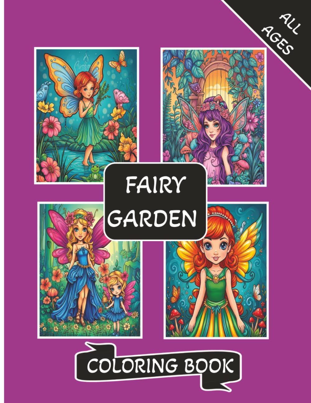 FAIRY GARDEN COLORING BOOK: Coloring Book for Adults, Teens and Girls Featuring Stunning Whimsical Fairies Frolicking in the Enchanting Garden