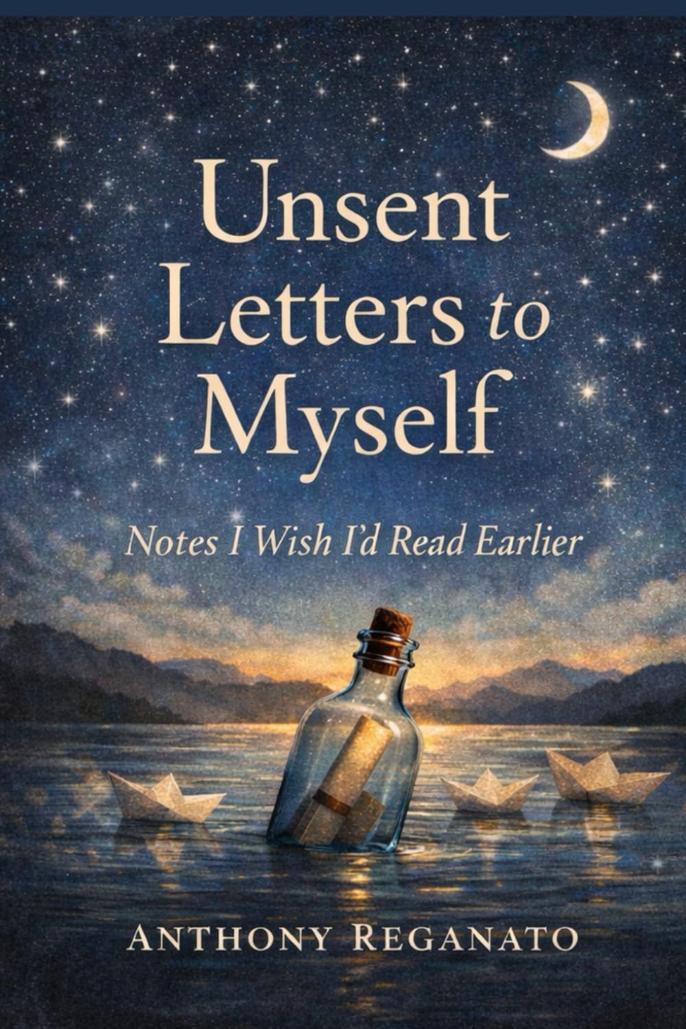 Unsent Letters to Myself: Notes I Wish I’d Read Earlier