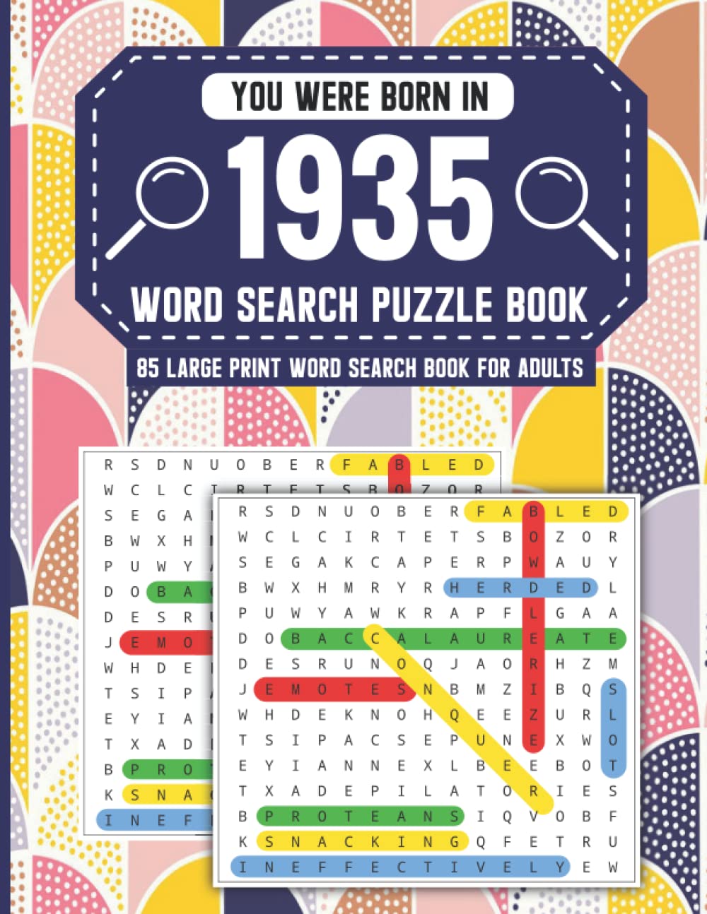 You Were Born In 1935: Word Search Book: Large-Print Word Search Book For Adults And All Puzzles Fans With 85 Puzzles With Solutions And Over 1500 Words To Find