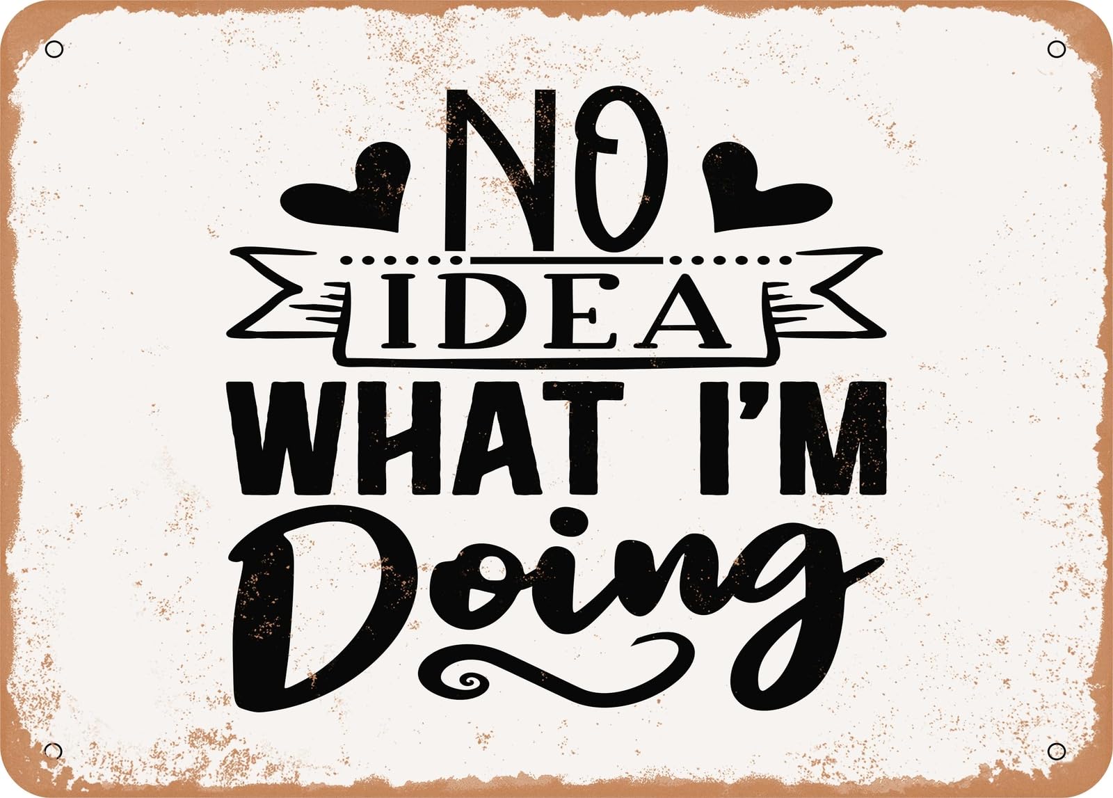 Miaomansenstore Metal Sign - No Idea What I'm Doing - Vintage Look Sign Home Decor