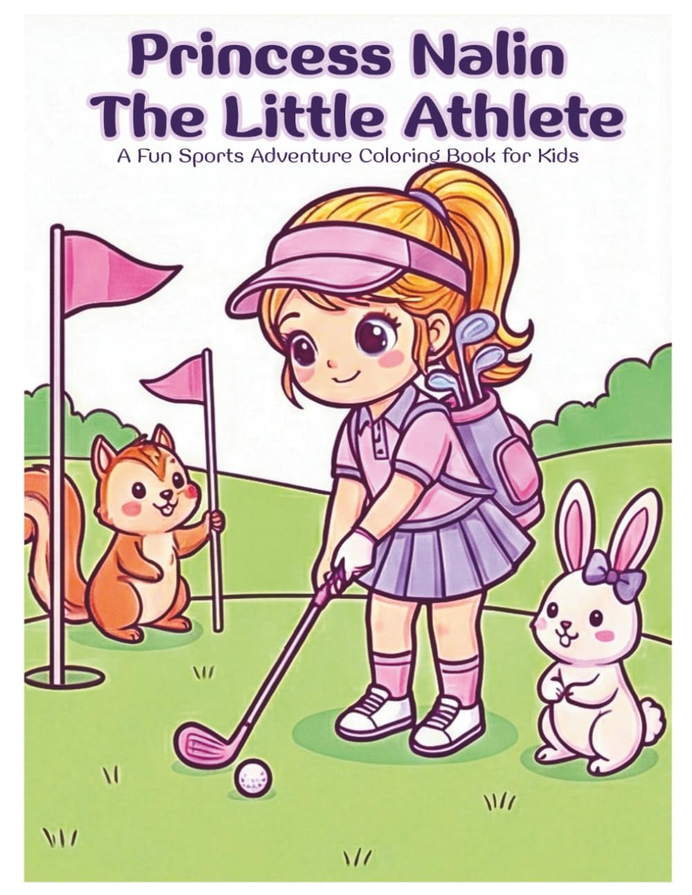 Princess Nalin: The Little Athlete: A Fun Sports Adventure Coloring Book for Kids