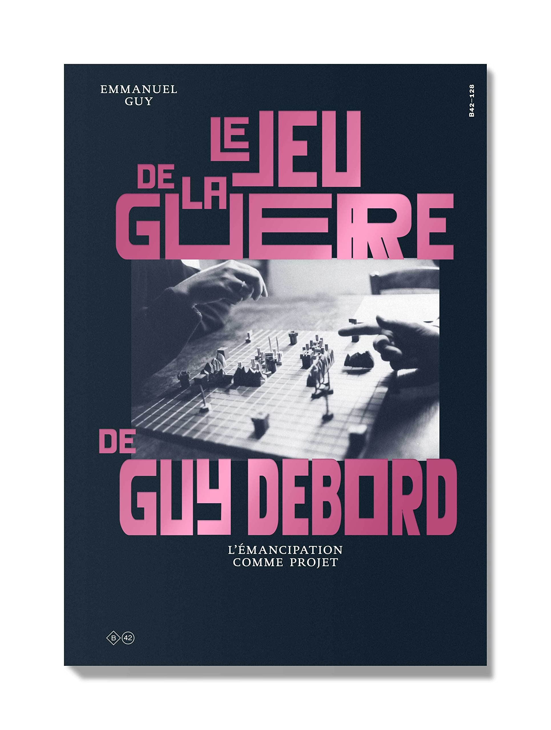 Le jeu de la guerre de Guy Debord critique situationniste emancipation