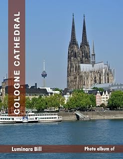 COLOGNE CATHEDRAL: The Allure of Tourist Destinations: A Journey Through Culture and Nature