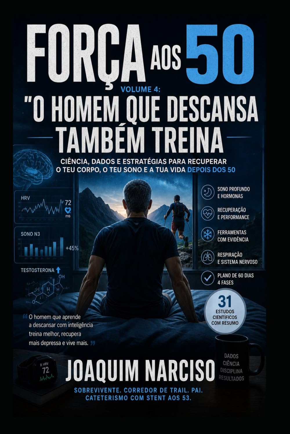 FORÇA AOS 50, VOLUME 4: "O Homem que Descansa Também Treina"