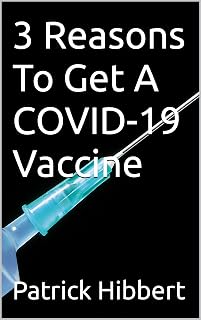3 Reasons To Get A COVID-19 Vaccine