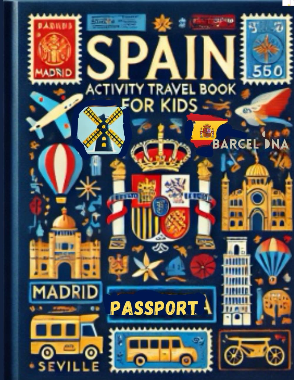 Spain Travel Activity Book For Kids: Explore Spain's Landmarks and Culture with Over 100 Engaging Games, Puzzles, and Learning Activities (Travel Activity Books For Kids)