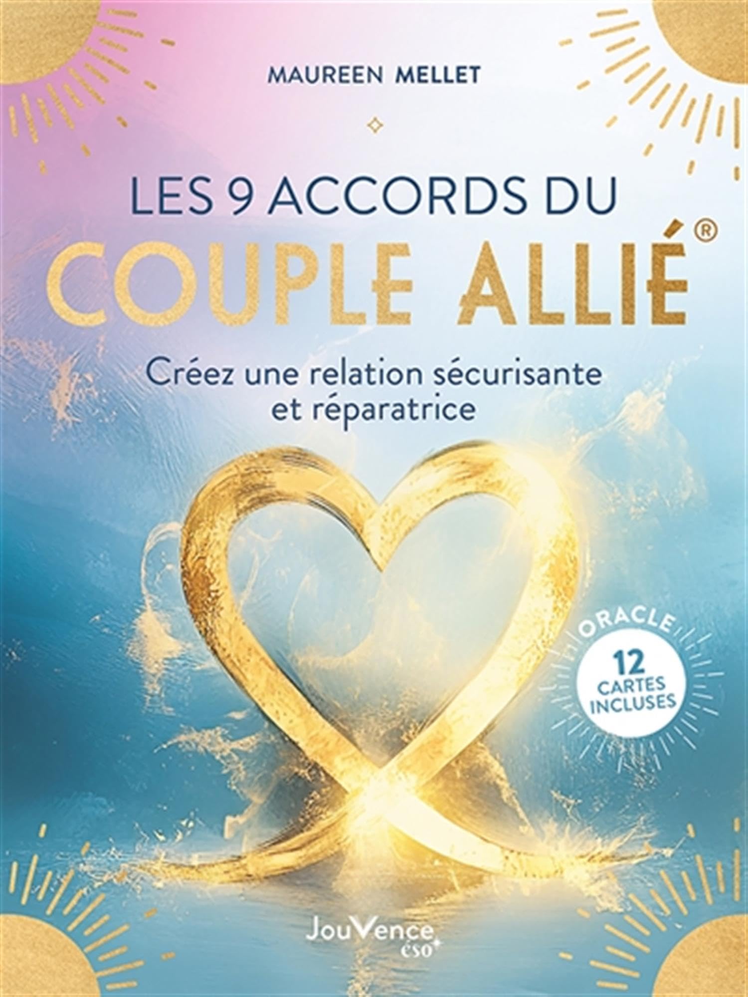 Les 9 accords du couple allié®: Créez une relation sécurisante et réparatrice