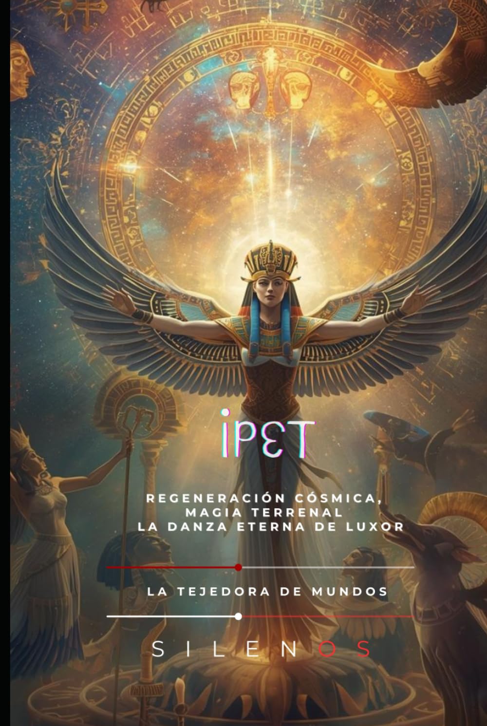 IPET: Regeneración Cósmica, Magia Terrenal y la Danza Eterna de Luxor (EGIPTO)