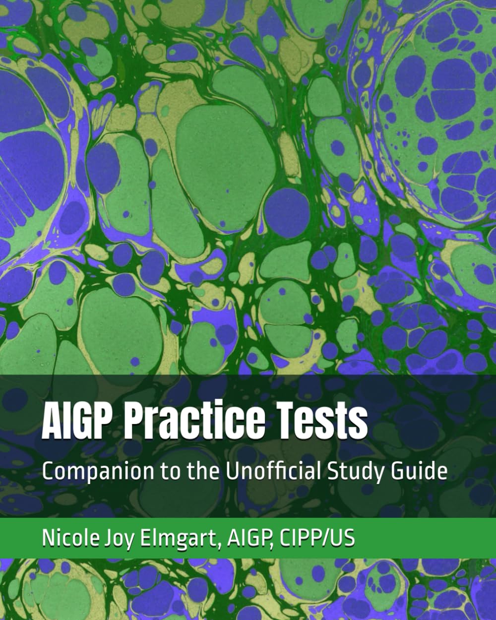 AIGP Practice Tests: Companion to the Unofficial Study Guide (AIGP Certification Exam Preparation, Band 2)