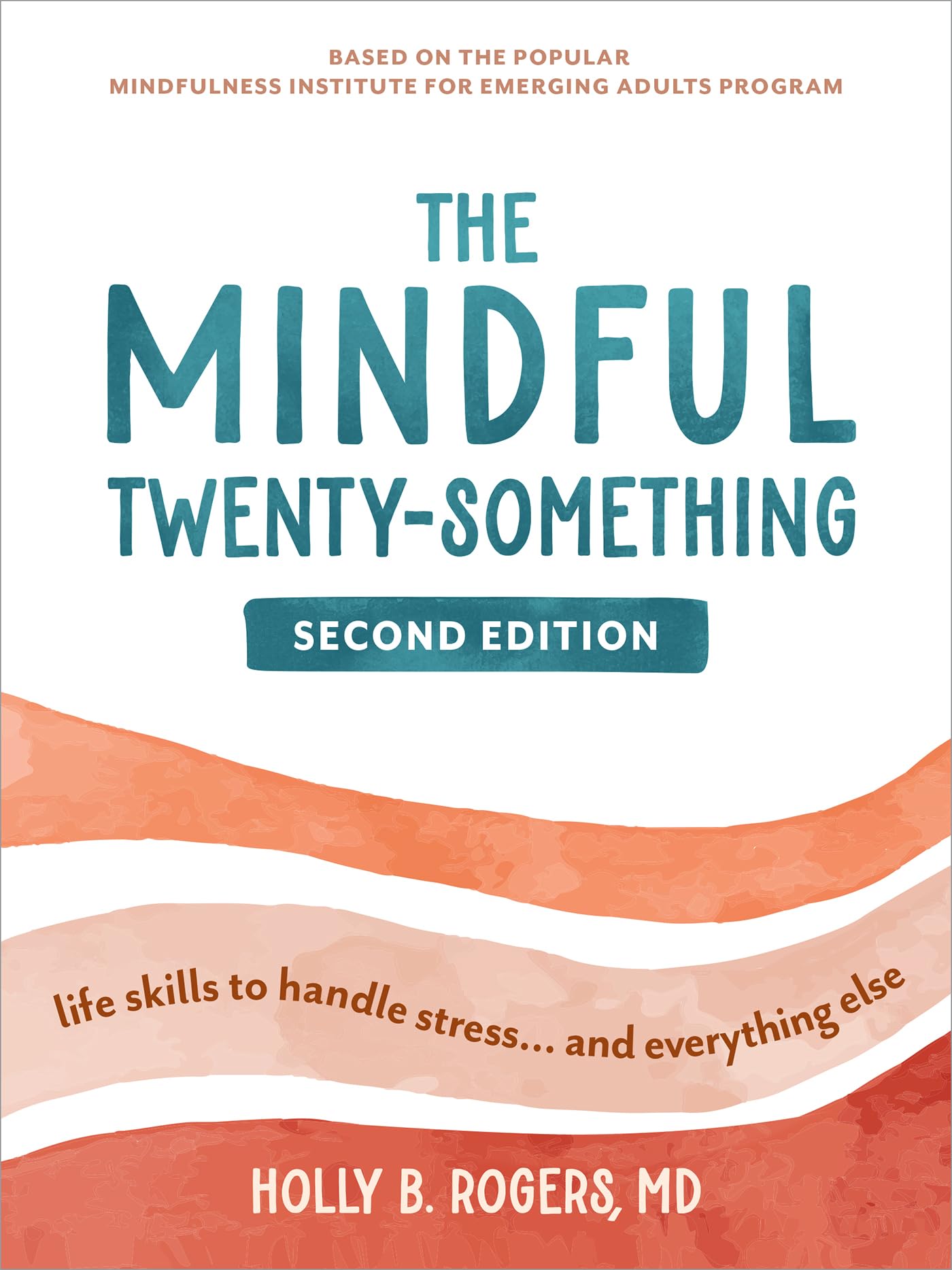 The Mindful Twenty-Something: Life Skills to Handle Stress…and Everything Else