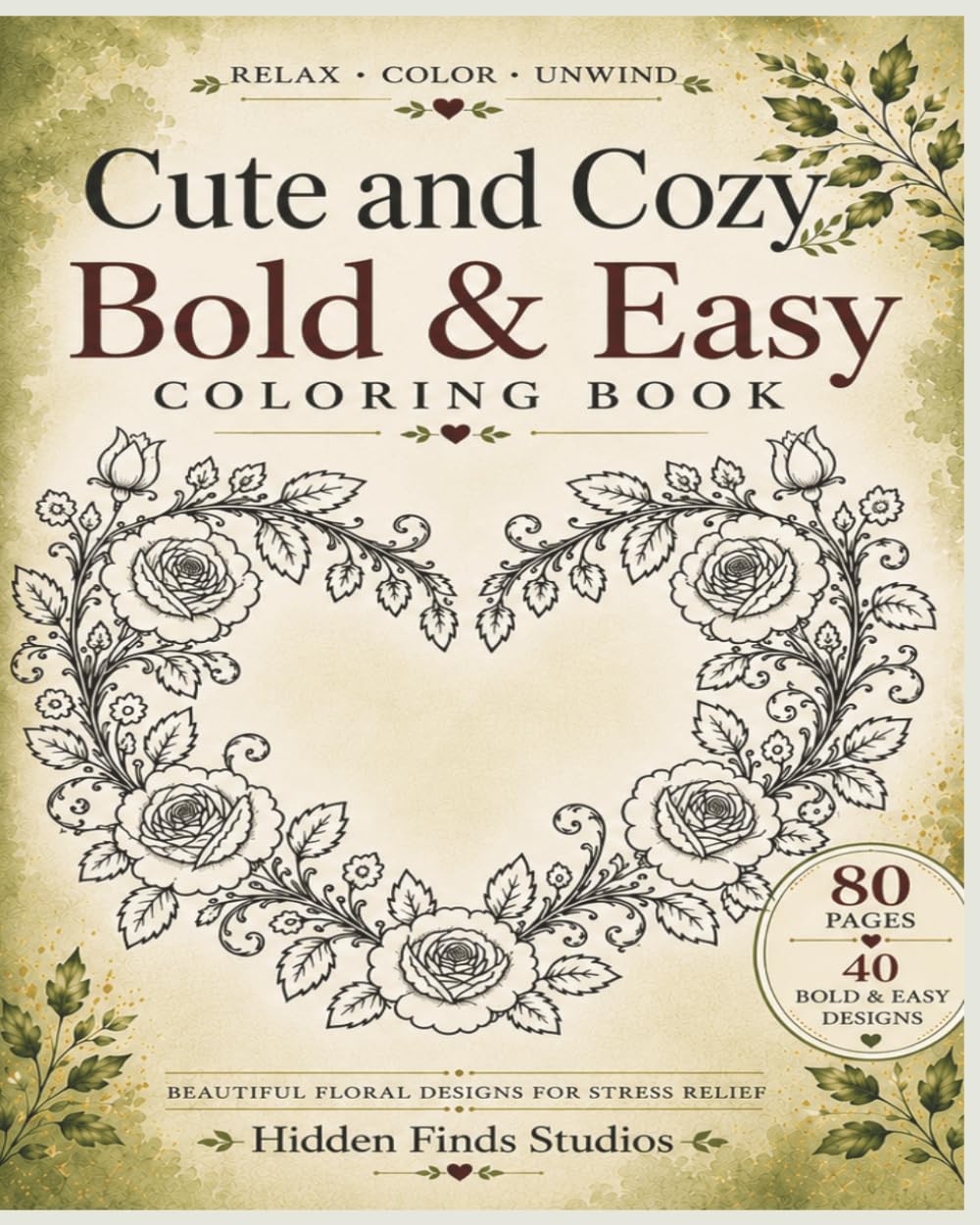 Cute and Cozy Coloring Book: Fun and Relaxing Large-Print Coloring Pages with Flowers, Animals, and Cozy Scenes