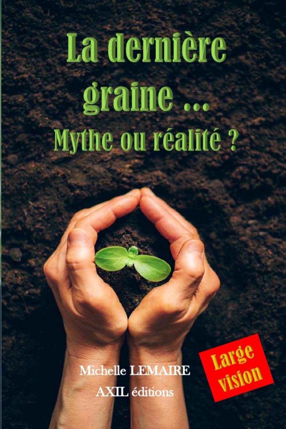 La dernière graine... Mythe ou réalité ?