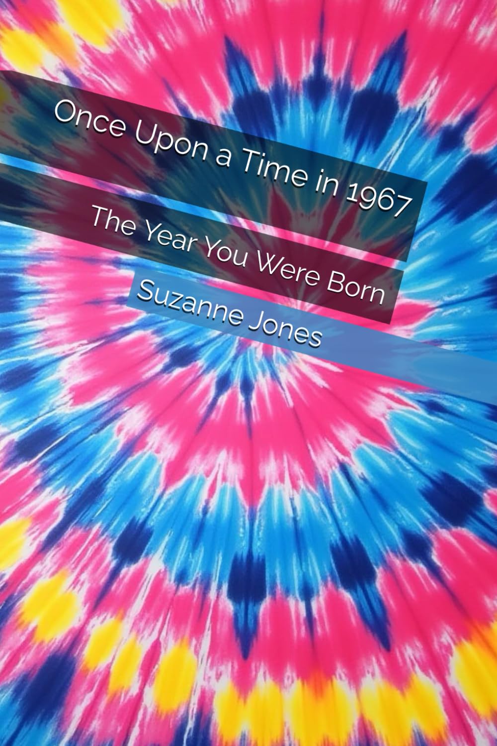 Once Upon a Time in 1967: The Year You Were Born