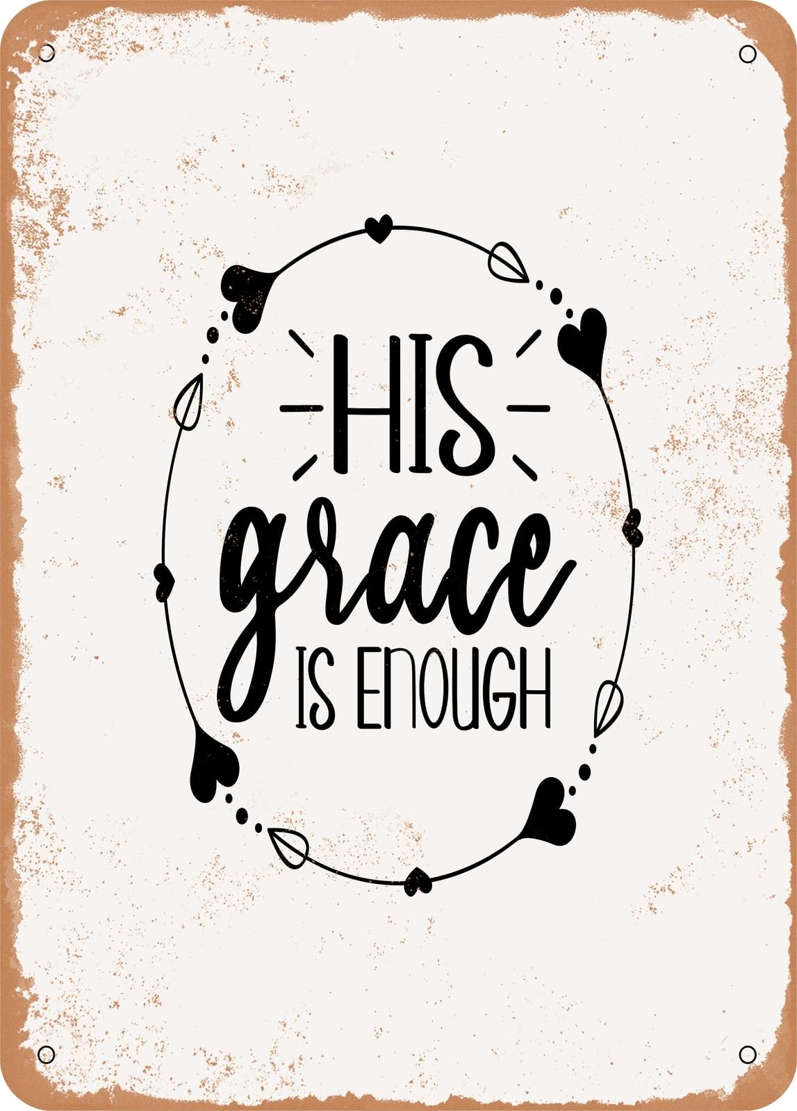 Metal Sign - His Grace is Enough - 3 - Vintage Rusty Look home decor