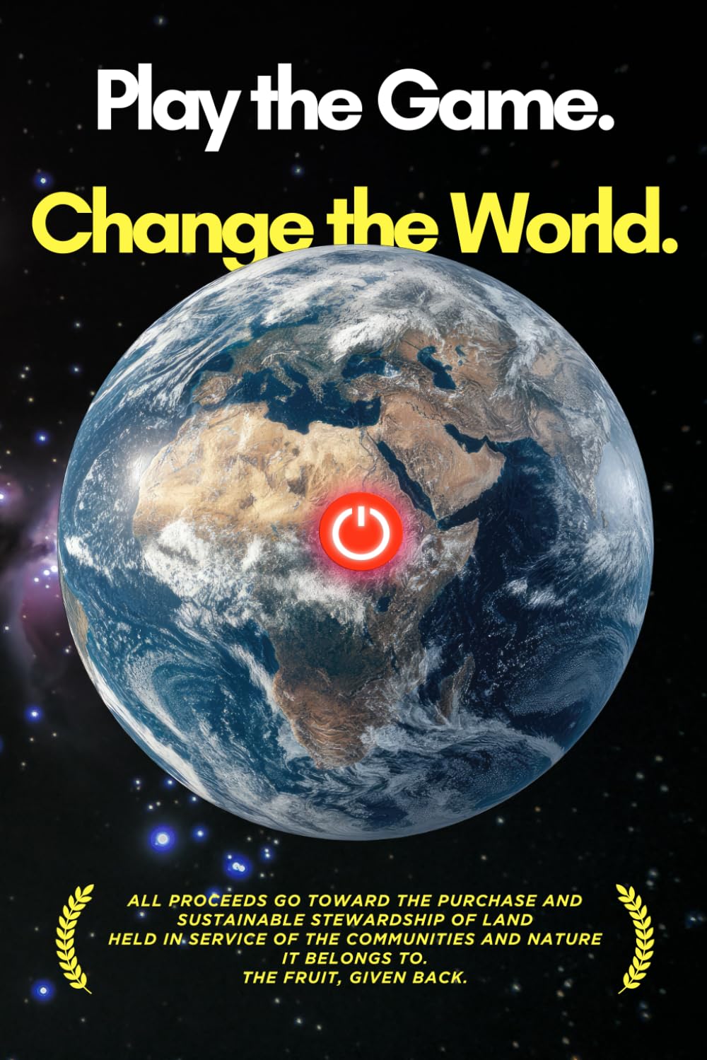 Play the Game. Change the World.: A survival guide for conscious people at civilizational scale