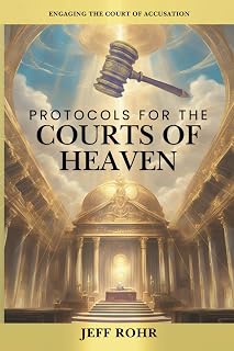 Protocols for the Courts of Heaven: Engaging the Court of Accusation