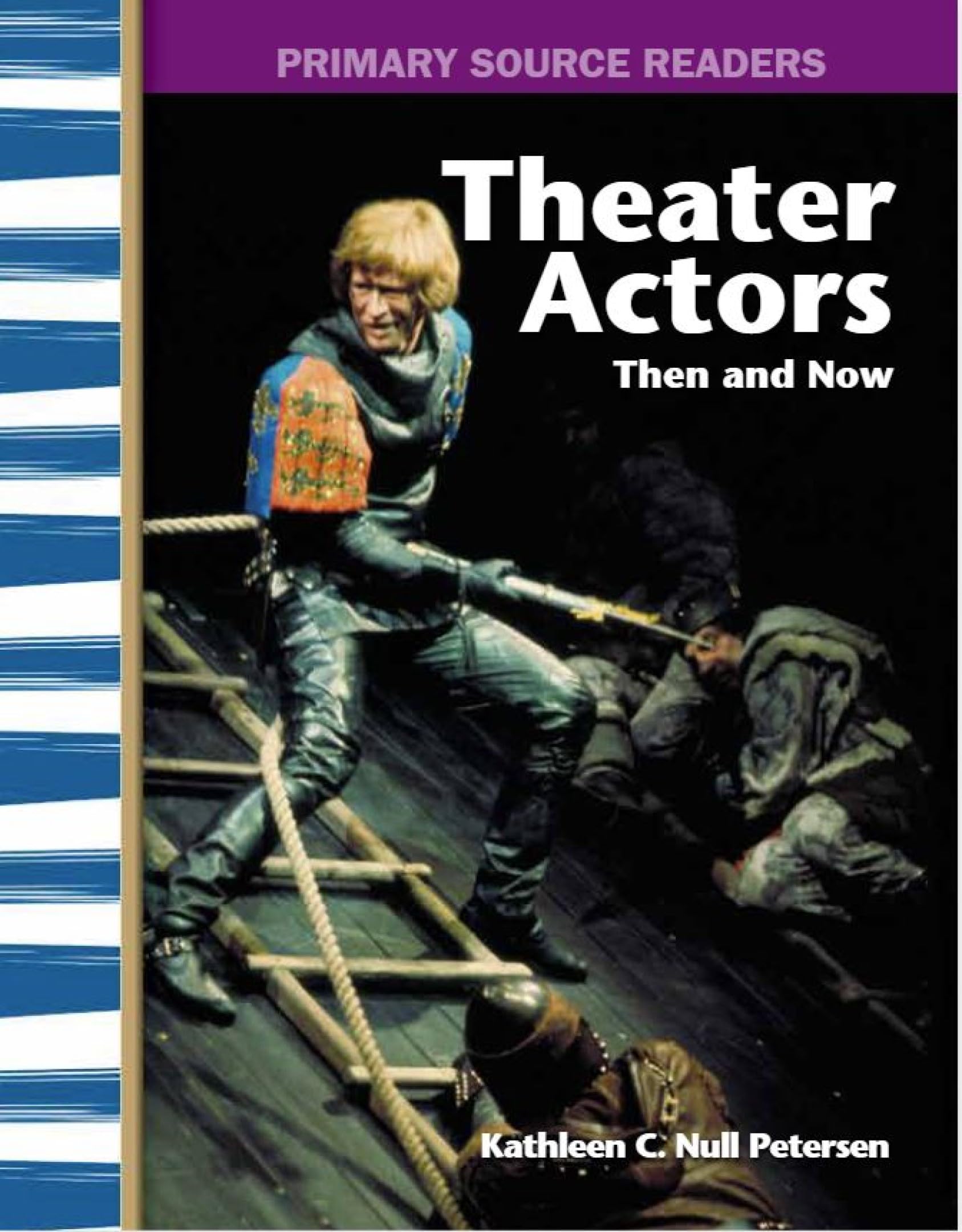Theater Actors Then and Now: My Community Then and Now (Primary Source Readers)